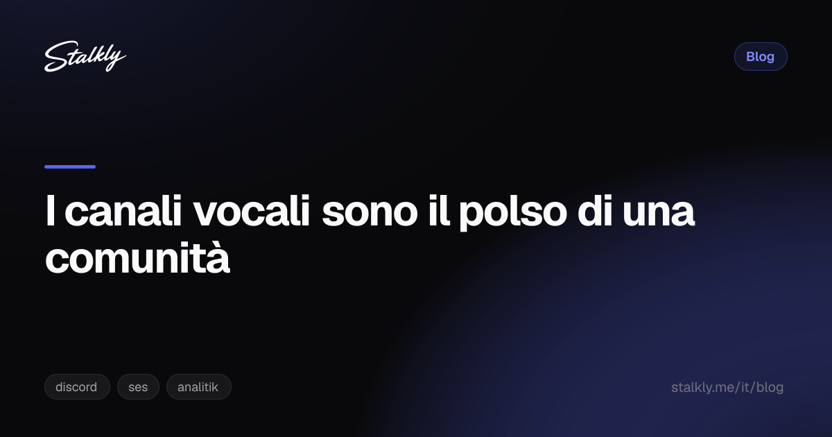 I canali vocali sono il polso di una comunità