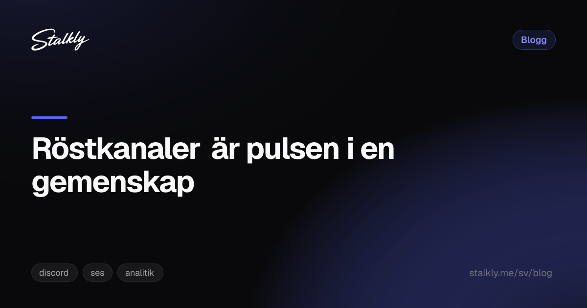 Röstkanaler är pulsen i en gemenskap